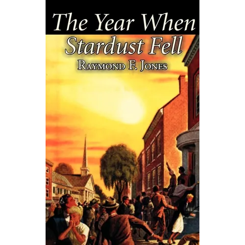 The Year When Stardust Fell by Raymond F. Jones, Science Fiction, Fantasy
