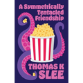 A Symmetrically Tentacled Friendship