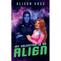 My Valentine is an Alien