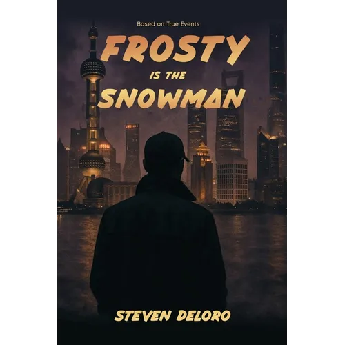 Frosty Is the Snowman: Based on True Events
