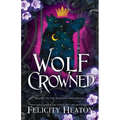 Wolf Crowned: An enemies-to-lovers rejected mate fae x shifter romantasy