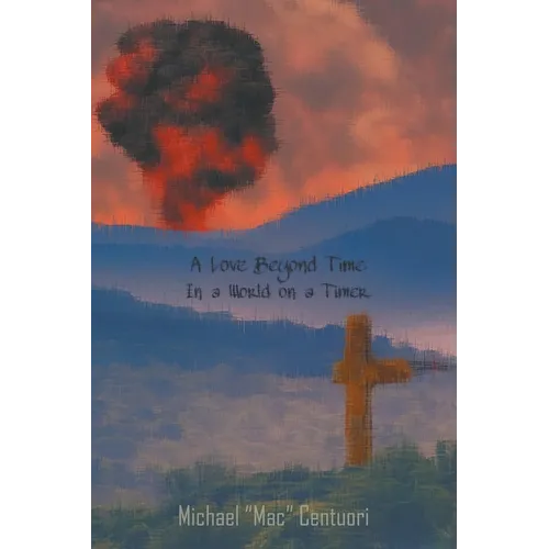 A Love Beyond Time, in a World on a Timer - Paperback