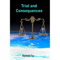Trial and Consequences