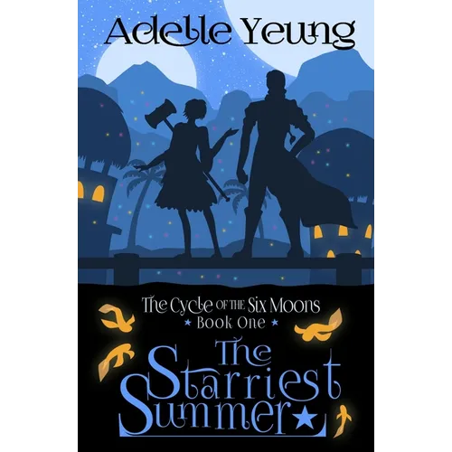 The Cycle of the Six Moons: The Starriest Summer (Book One)