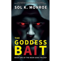 The Goddess Bait: Book One of the Neon Gods Trilogy