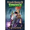 Drunk Slutty Elf and Zombies: The Lighter Side of the Other Side, Funny Fantasy and Science Fiction