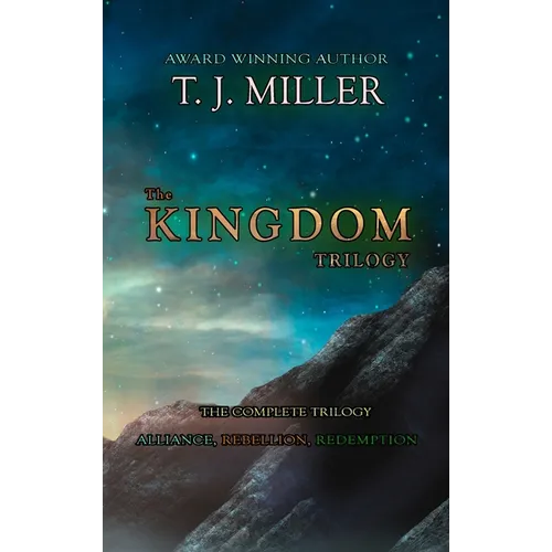 The Kingdom Trilogy: The Complete Trilogy: Alliance, Rebellion, Redemption