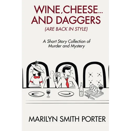 Wine, Cheese, and Daggers (Are Back in Style)