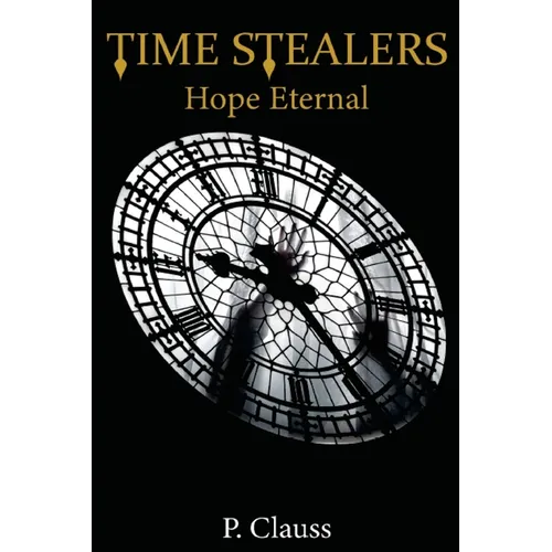 Time Stealers: Hope Eternal - Paperback