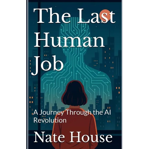 The Last Human Job: A Journey Through the AI Revolution