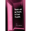 There Are No Doors in Dark Places