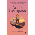 Aria's Compass: Happiness Playbook for Tweens and Teens