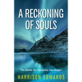 A Reckoning of Souls: The Battle for Humanity Has Begun