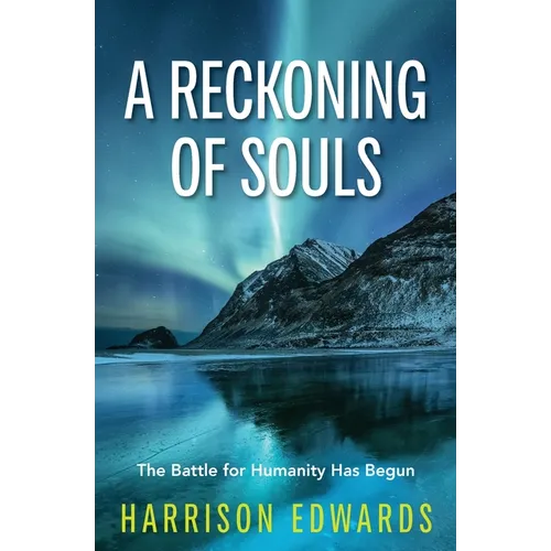 A Reckoning of Souls: The Battle for Humanity Has Begun