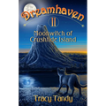 Moonwitch of Crushtide Island: Dreamhaven Book II