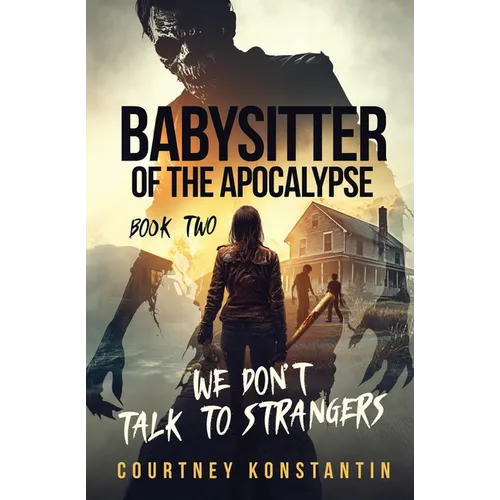 Babysitter of the Apocalypse, Book 2: We Don't Talk to Strangers