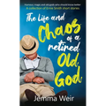 The Life and Chaos of a Retired Old God: A Collection of Ernie Smith Short Stories