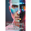 Digital Currency, from Dream to Poem