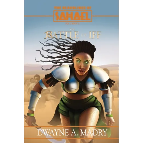 The Bloodlines of Sahael Volume Two Book Three: The Battle for IFF