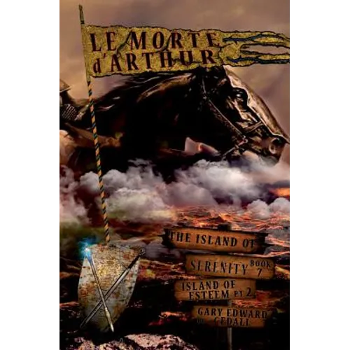 The Island of Serenity Book 7: Le Morte d'Arthur