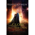 A Glory All Her Own: An Empire of Estallium Novel
