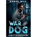 War Dog: Hound of the Gods Book One