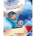 The Boy Who Set Fire to the Moon