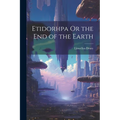 Etidorhpa Or the End of the Earth