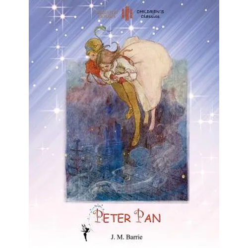 Peter Pan: with Alice B. Woodward's original COLOUR ILLUSTRATIONS (Aziloth Books)