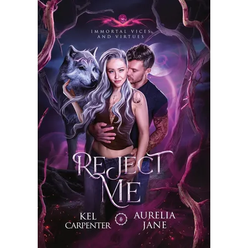 Reject Me: A Rejected Mate Vampire Shifter Romance - Hardcover