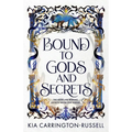 Bound to Gods and Secrets