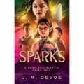 Sparks: A Post-Apocalyptic Fairy Tale