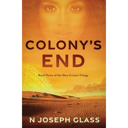 Colony's End: Book Three of the New Europa Trilogy
