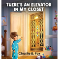There's an Elevator in My Closet