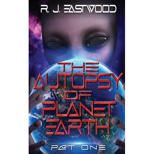 The Autopsy of Planet Earth: Part One