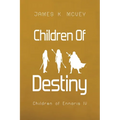Children of Destiny: Children of Ennaris IV