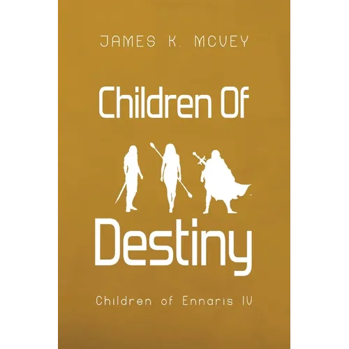 Children of Destiny: Children of Ennaris IV