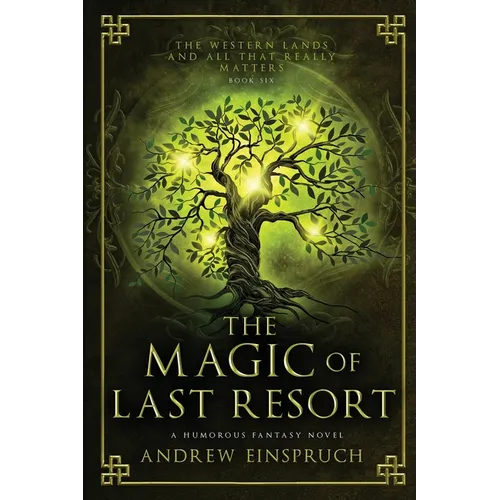 The Magic of Last Resort: A Humorous Fantasy Novel