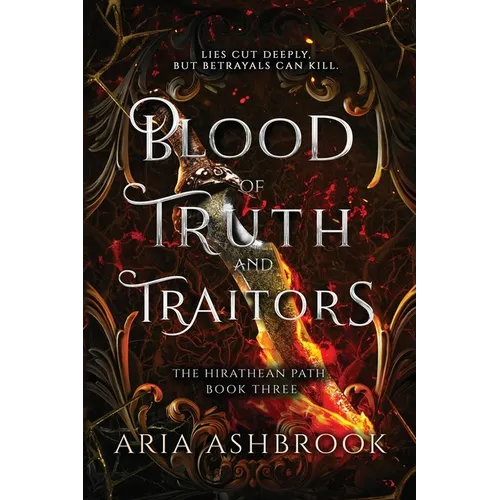 Blood of Truth and Traitors: A Dark Enemies To Lovers Fantasy Romance Novel