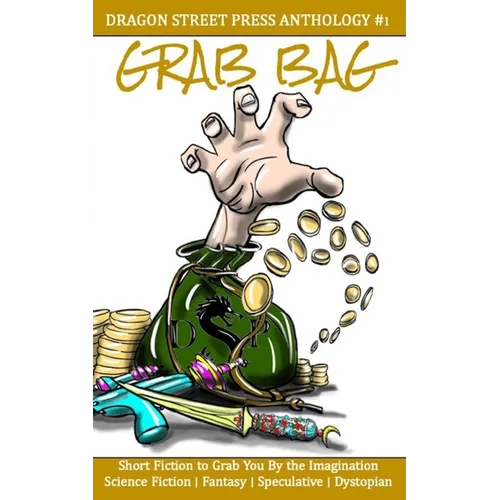Grab Bag: Dragon Street Press Anthology #1