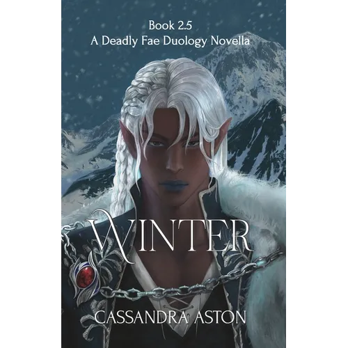 Winter: A Deadly Fae Duology Novella - Book 2.5