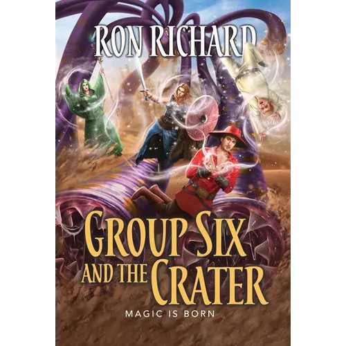 Group Six and the Crater: Magic is Born
