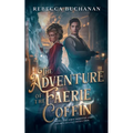 The Adventure of the Faerie Coffin: Being the First Morstan and Holmes Occult Detection