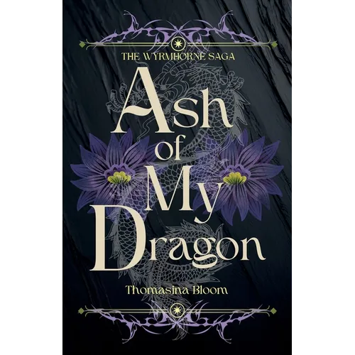 Ash of My Dragon: New Adult Fantasy with Romance (Wyrmhorne Saga Book 1)