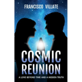 Cosmic Reunion: A love Beyond Time and a Hidden Truth