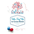 Fables & Fairy Tales to Cross Stitch: French Charm for Your Stitchwork