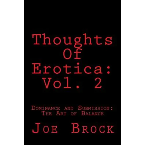 Thoughts of Erotica: Vol. 2: Dominance and Submission: The Art of Balance