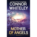 Mother Of Angels: A Science Fiction Space Opera Novella