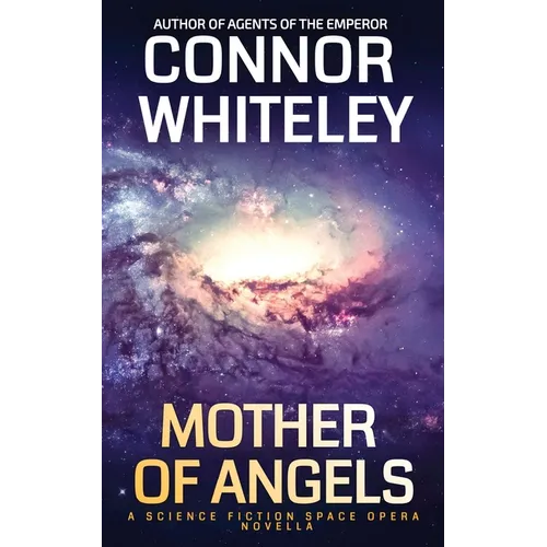 Mother Of Angels: A Science Fiction Space Opera Novella