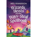 Wizards, Heists and Other Ways to Steal a Spellbook: A cozy bookish fantasy adventure